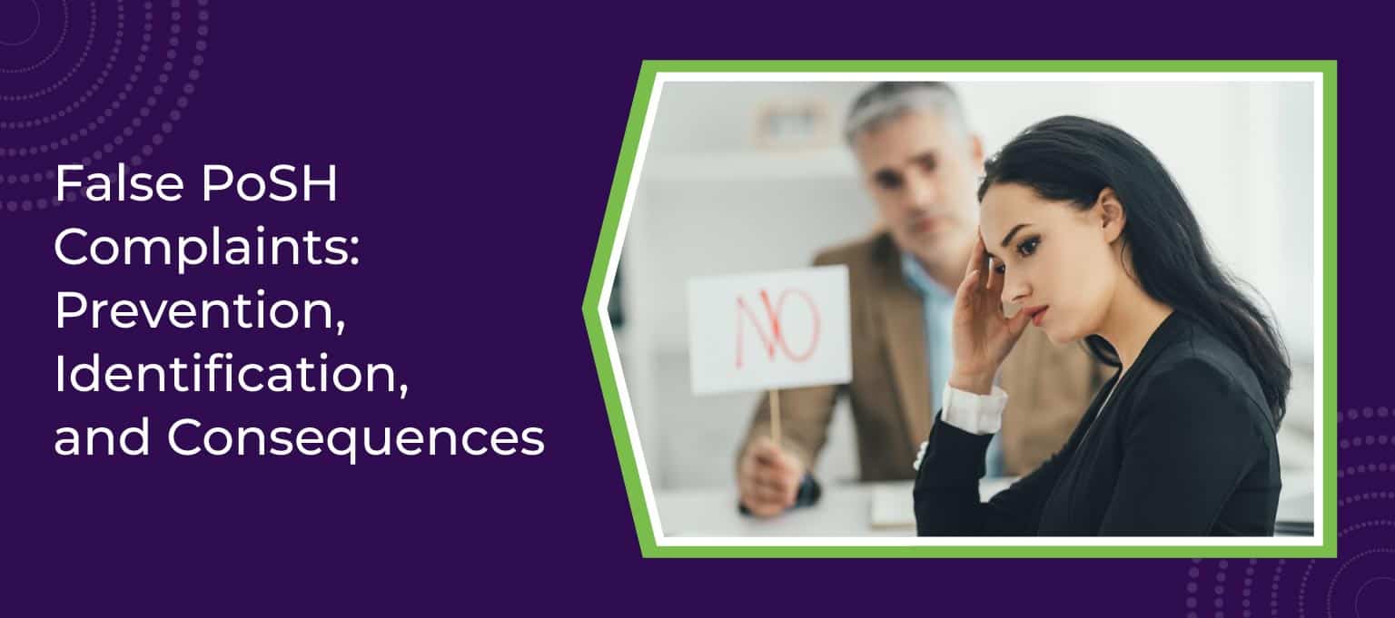 False PoSH Complaints: Prevention, Identification, and Consequences 1 False PoSH Complaints Prevention Identification and Consequences