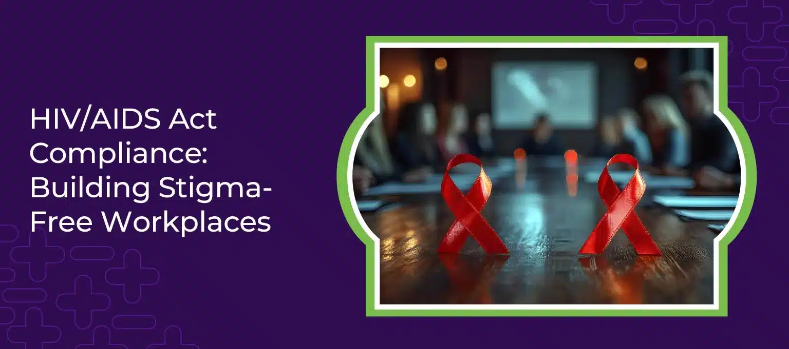 HIV/AIDS Act Compliance: Building Stigma-Free Workplaces - Complykaro