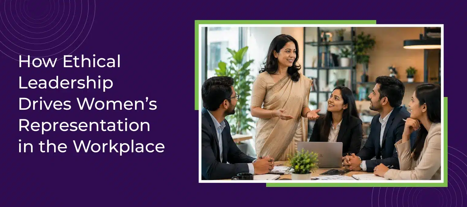 How Ethical Leadership Drives Womens Representation in the Workplace