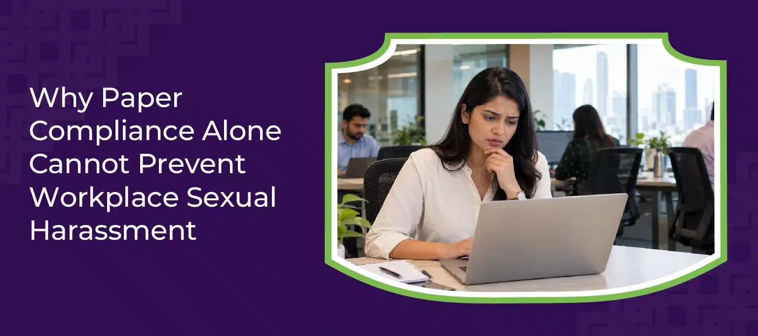 Why Paper Compliance Alone Cannot Prevent Workplace Sexual Harassment